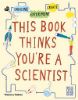 Picture of This Book Thinks Youre a Scientist  