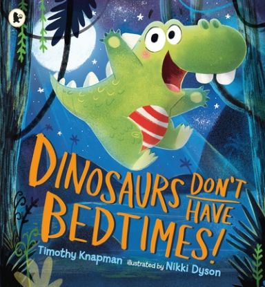 Picture of Dinosaurs dont have bedtimes!