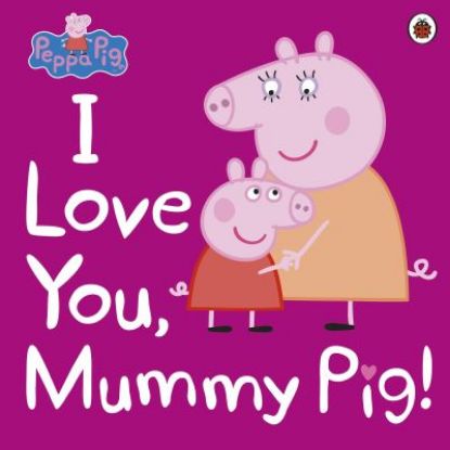 Picture of Peppa Pig I Love You Mummy Pig 