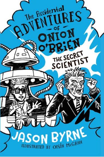 Picture of Accidental Adventures of Onion O Brien The Secret Scientist