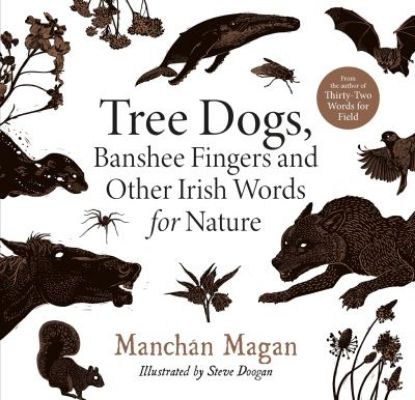 Picture of Tree Dogs And Banshee Fingers And Other Irish Words For Natu