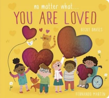 Picture of No Matter What You Are Loved Board Book