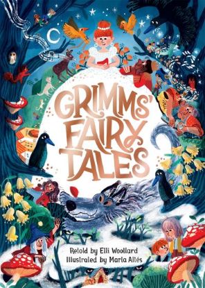 Picture of Grimms Fairy Tales Retold By Elli Woollard Illustrated By Ma