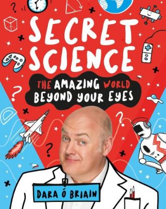 Picture of Secret Science The Amazing World Beyond Your Eyes 