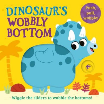 Picture of Wobbly Bottoms Dinosaurs Wobbly Bottom Board Book